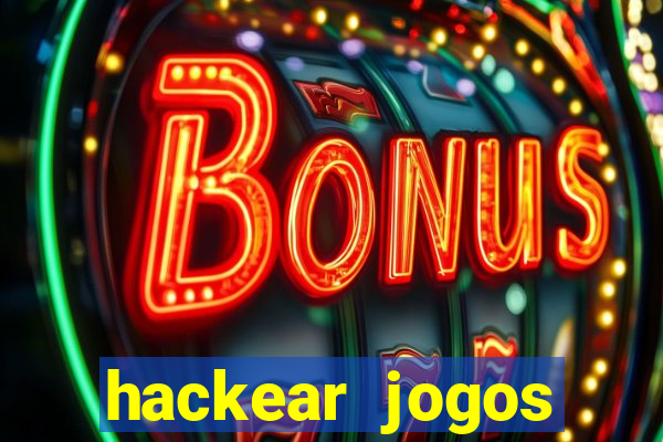 hackear jogos dinheiro infinito